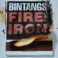 Bintangs - Fire And Iron