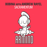 Andrew Rayel - Bobina with Andrew Rayel - Sacramentum (Album Mix) [Single]