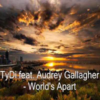 Gallagher, Audrey - tyDi feat. Audrey Gallagher - World's Apart (Original Mix) [Single]