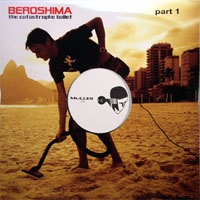 Beroshima - The Catastrophe Ballet, Part 1 (7'' Single)