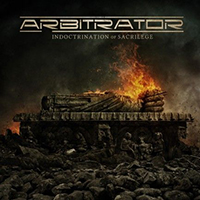 Arbitrator (CAN) - Indoctrination Of Sacrilege