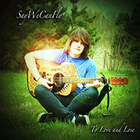 SayWeCanFly - To Love And Lose (Single)