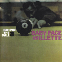 Baby Face Willette - Behind The 8 Ball