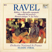 Orchestre National de France - M. Ravel: Complete Orchestral Works (feat. Eliahu Inbal) (CD 2: Bolero, Rapsodie Espagnole, Alborada del Gracioso, Menuet Antique, La Valse)