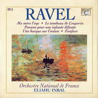 Orchestre National de France - M. Ravel: Complete Orchestral Works (feat. Eliahu Inbal) (CD 3: Ma Mere L'Oye, Le Tombeau de Couperin, Pavane Pour Une Infante Defunte, Une Barque sur l'Ocean, Fanfare)