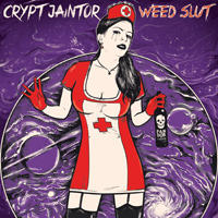 Crypt Jaintor - Weed Slut
