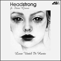 Headstrong - Headstrong feat. Stine Grove - Love Until It Hurts (EP)