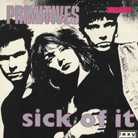 Primitives - Sick Of It (12'' Single)
