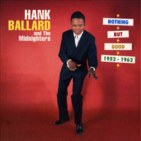Hank Ballard - Hank Ballard & The Midnighters - Nothing But Good, 1952-62 (CD 2)