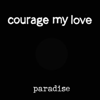 Courage My Love - Paradise (Single)