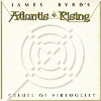 James Byrd's Atlantis Rising - Crimes Of Virtuosity