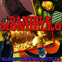 Daniele Mondello - Hardstyle Is My Style, Vol. 02