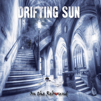 Drifting Sun - On the Rebound (2016 Remixed & Remastered) [CD 1]