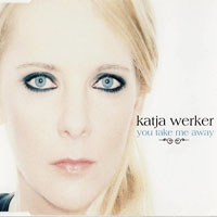 Katja Werker - You Take Me Away (Single)