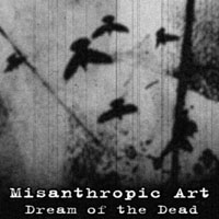 Misanthropic Art - Dream Of The Dead