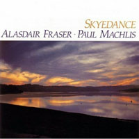 Fraser, Alasdair - Alasdair Fraser, Paul Machlis - Skyedance