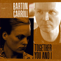 Carroll, Barton - Together You and I