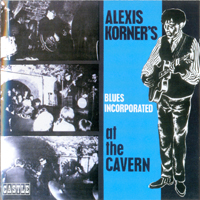 Korner, Alexis - At The Cavern (2006 Expanded Edition)