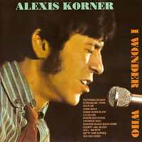 Korner, Alexis - I Wonder Who