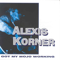 Korner, Alexis - Got My Mojo Working