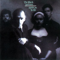Black Sorrows - Hold On To Me