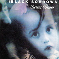 Black Sorrows - Better Times