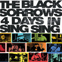 Black Sorrows - 4 Days In Sing Sing