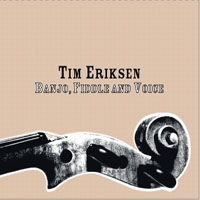 Eriksen, Tim - Banjo, Fiddle and Voice