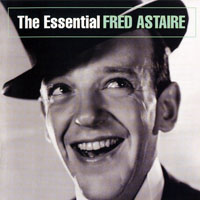 Fred Astaire - The Essential Fred Astaire