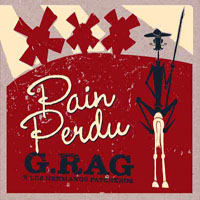 G. Rag Y Los Hermanos Patchekos - Pain Perdu