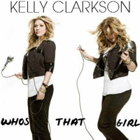 Kelly Clarkson - Who's That Girl
