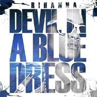 Rihanna - Devil In A Blue Dress