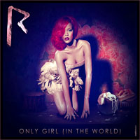 Rihanna - Only Girl (In The World) [Single]