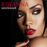 Rihanna - Rare & Unreleased Tracks (CD 1)