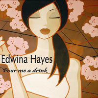 Hayes, Edwina - Pour Me a Drink