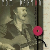 Tom Paxton - Wearing the Time