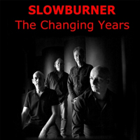 Slowburner - The Changing Years