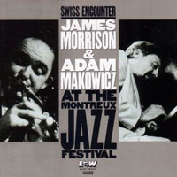 Morrison, James (AUS) - James Morrison & Adam Makowicz at the Montreux Jazz Festival - Swiss Encounter (split)