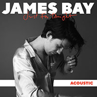 Bay, James - Just For Tonight (Acoustic Single)