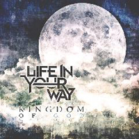 Life In Your Way - Kingdom Of God (Single)