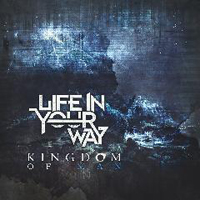 Life In Your Way - Kingdom Of Man (Single)