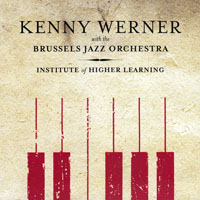 Werner, Kenny - Kenny Werner with Brussels Jazz Orchestra - Institute Of Higher Learning