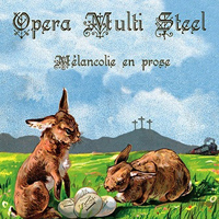 Opera Multi Steel - Melancolie en prose