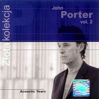Porter, John - Acoustic Years (Zlota kolekcja, Vol. 2)