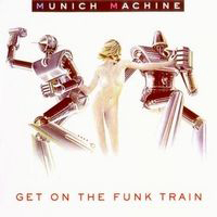 Munich Machine - Get On The Funk Train