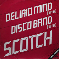 Scotch (ITA) - Delirio Mind (Remix) / Disco Band (Remix)