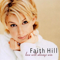 Faith Hill - Love Will Always Win (Limited Edition) 