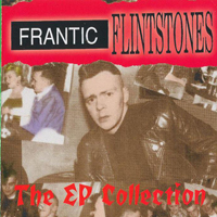 Frantic Flintstones - The EP Collection