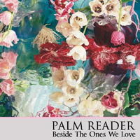 Palm Reader - Beside The Ones We Love