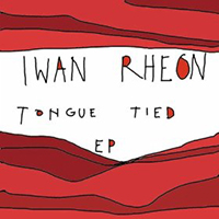 Rheon, Iwan - Tongue Tied (EP)